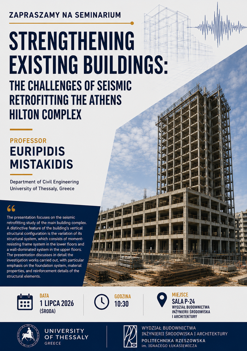 Seminarium Wydziałowe nt. „Strengthening Existing Buildings: The Challenges of Seismic Retrofitting the Athens Hilton Complex" - plakat