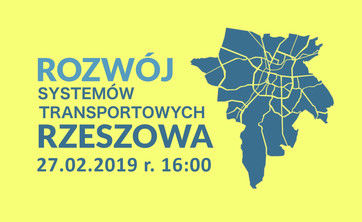 Zakład Dróg i Mostów PRz pragnie zaprosić na seminarium pt. „Rozwój systemów transportowych Rzeszowa”