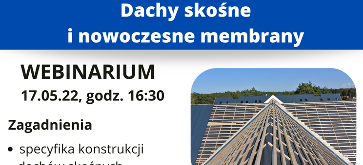 Webinar "Dachy skośne i nowoczesne membrany"
