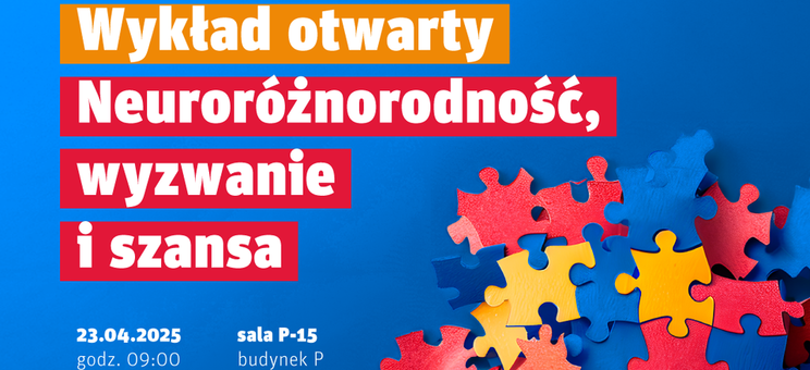 Otwarty wykład pt. "Neuroróżnorodność, wyzwanie i szansa” - plakat