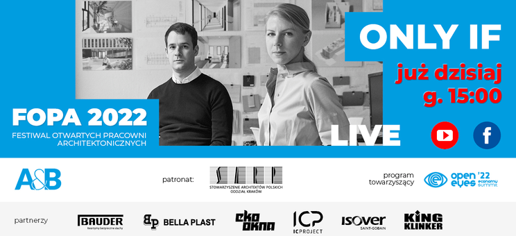 Festiwal Otwartych Pracowni Architektonicznych - FOPA 2022 - Spotkanie z Karoliną Częczek i Adamem Frampton z pracowni Only If - 28 listopada 2022 godzina 15:00 - plakat
