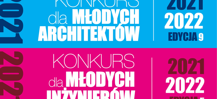 Konkursy dla MŁODYCH ARCHITEKTÓW/MŁODYCH INŻYNIERÓW - edycja 2021/22 - plakat