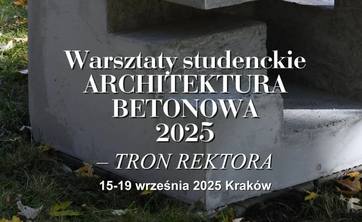 Warsztaty Studenckie ARCHITEKTURA BETONOWA 2025 – TRON REKTORA - grafika
