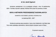 Zawiadomienie o powołaniu dr. inż. Jacka Zygmunta do składu Sekcji Inżynierii Przedsięwzięć Budowlanych Komitetu Inżynierii Lądowej i Wodnej PAN na kadencję 2024-2027.