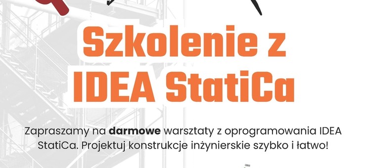 Szkolenie z oprogramowania IDEA StatiCa - plakat - 28 listopada (czwartek) w godzinach 12-14 w sali P.323 