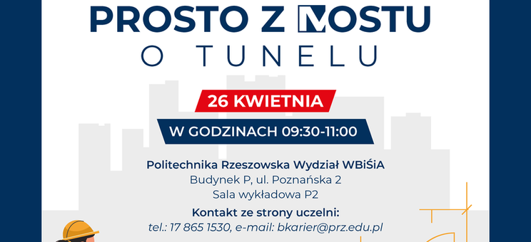 Plakat B2 - "Prosto z mostu o Tunelu" - 26 kwietnia 2023 r. godz. 9:30 - 11:00, budynek P, sala wykładowa P-2