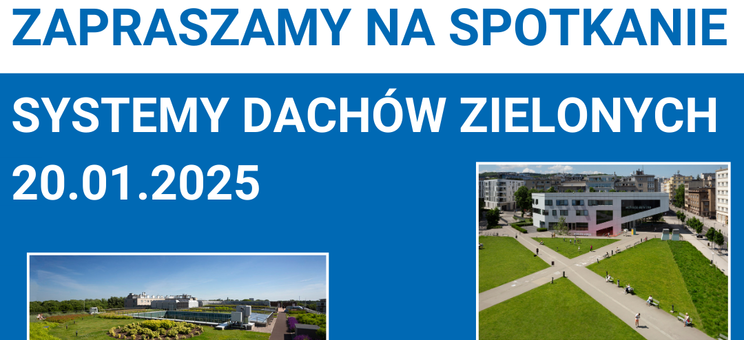 Seminarium pt. "Systemy dachów zielonych - 20 stycznia 2025 r. godz. 08:45 sala V-17