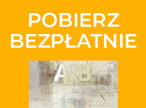 Najnowsze e-wydanie magazynu Architektura & Biznes” do pobrania BEZPŁATNIE DLA WSZYSTKICH!