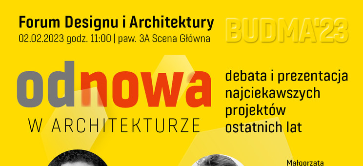 Forum Designu i Architektury "ODNOWA. ŚWIADOMIE O ENERGII" w ramach Międzynarodowych Targów Budownictwa i Architektury BUDMA - 2 lutego 2023 r. (czwartek)
