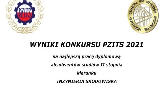 Wyniki konkursu PZITS 2021 na najlepszą pracę dyplomową absolwentów studiów II stopnia kierunku inżynieria środowiska