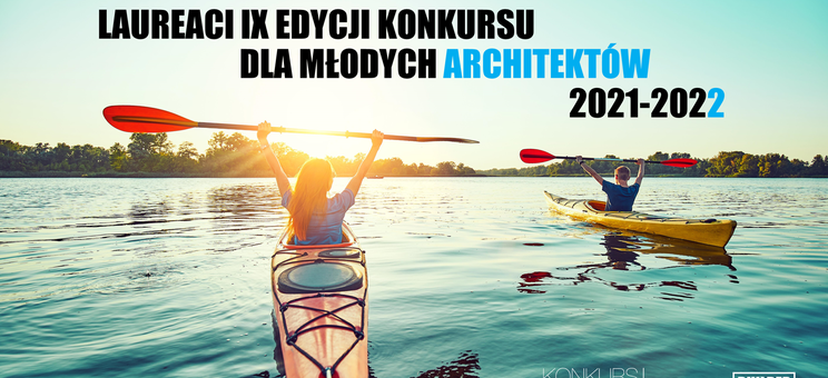 Laureaci IX edycji Konkursu dla Młodych Architektów 2021-2022 organizowanego przez miesięczny Builder