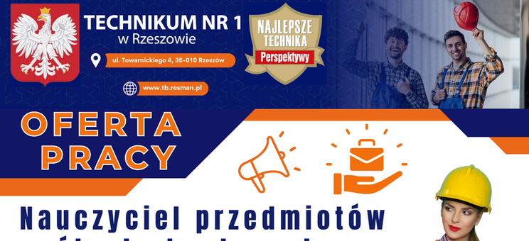 Oferta pracy - Nauczyciel przedmiotów ogólnobudowlanych w Technikum Nr 1 w Rzeszowie.