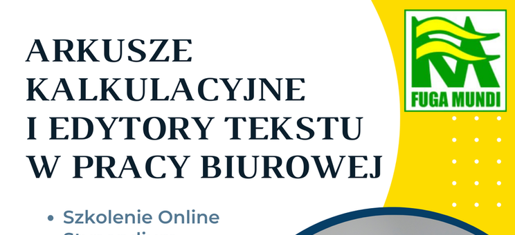 Darmowe Szkolenie Online ARKUSZE KALKULACYJNE I EDYTORY TEKSTU W PRACY BIUROWEJ - plakat