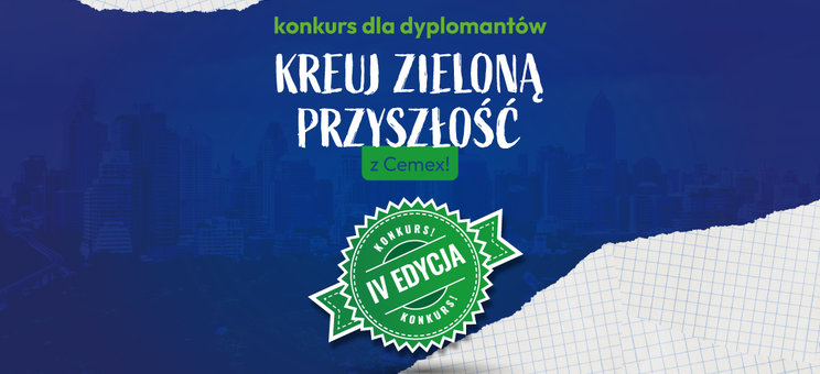 Konkurs prac dyplomowych "Kreuj zieloną przyszłość z Cemex" - Edycja IV - grafika