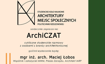 ArchiCZAT - cykliczne studenckie rozmowy z osobami z branży architektonicznej - mgr inż. arch. Maciej Łobos - 1 grudnia 2025 r. (poniedziałek) godz. 18:00, budynek V, sala V.17.