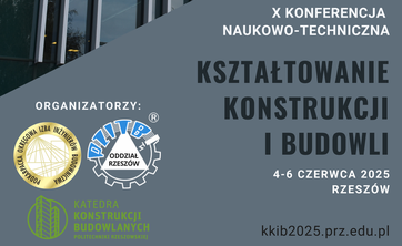 X Konferencja Naukowo-Techniczna Kształtowanie Konstrukcji i Budowli 2025 - plakat