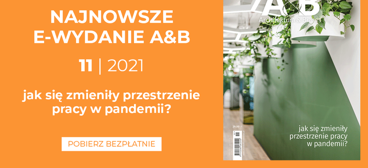 Listopadowe e-wydanie miesięcznika ARCHITEKTURA & BIZNES 11/2021 pt. „Jak zmieniły się przestrzenie pracy w pandemii?”— do pobrania BEZPŁATNIE DLA WSZYSTKICH!