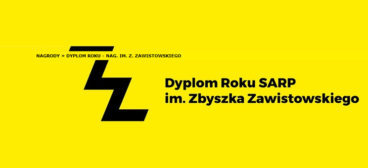 Konkurs o DOROCZNĄ NAGRODĘ STOWARZYSZENIA ARCHITEKTÓW POLSKICH im. ZBYSZKA ZAWISTOWSKIEGO – DYPLOM ROKU 2024