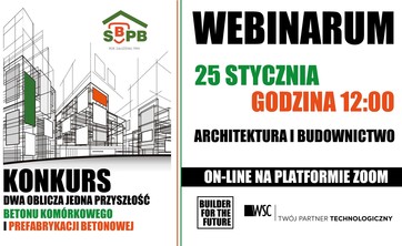 Webinarium 25.01.2022 r. - "Dwa oblicza jedna przyszłość betonu komórkowego i prefabrykacji betonowej"