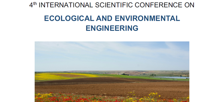 IV Międzynarodowa Konferencja Naukowa - ECOLOGICAL AND ENVIRONMENTAL ENGINEERING