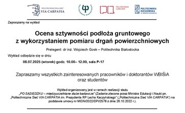 Wykład pt. „Ocena sztywności podłoża gruntowego z wykorzystaniem pomiaru drgań powierzchniowych” - 8 lipca 2025 r. (wtorek), godz. 10.00, sala P-17 - plakat