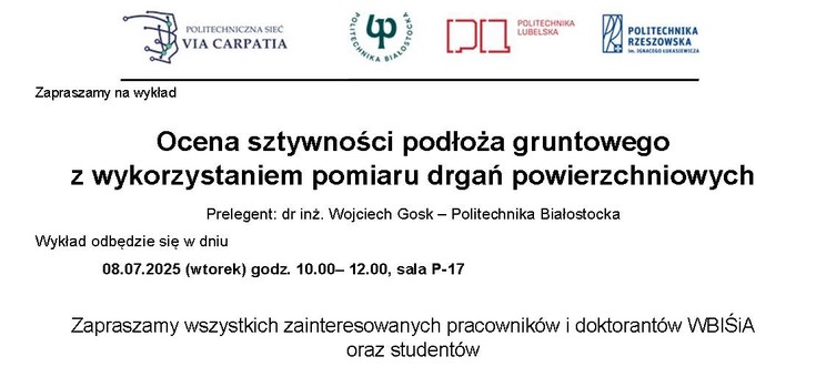 Wykład pt. „Ocena sztywności podłoża gruntowego z wykorzystaniem pomiaru drgań powierzchniowych” - 8 lipca 2025 r. (wtorek), godz. 10.00, sala P-17 - plakat