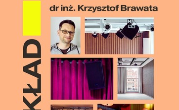 Wykład dr inż. Krzysztofa Brawata, eksperta w dziedzinie akustyki budynków i wnętrz, z wieloletnim doświadczeniem w projektowaniu ustrojów akustycznych. Temat: Jak projektować dźwięk? Akustyka budynków i wnętrz. 13 marca, godz. 12:00, sala V-16.