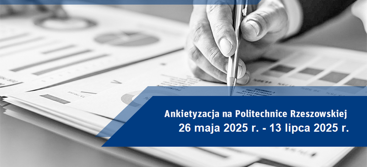 Ankietyzacja nauczycieli akademickich prowadzących zajęcia oraz zajęć (przedmiotów) realizowanych na Wydziale Budownictwa, Inżynierii Środowiska i Architektury w semestrze letnim roku akademickiego 2024/2025.