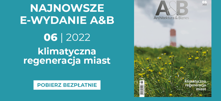 Czerwcowe wydanie miesięcznika "Architektura & Biznes" numer 6/2022 - plakat