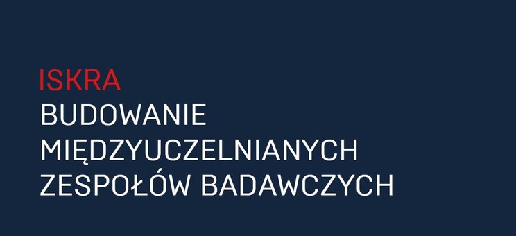 "ISKRA - budowanie międzyuczelnianych zespołów badawczych" - plakat