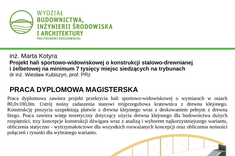 6. "Projekt hali sportowo-widowiskowej o konstrukcji stalowo-drewnianej i żelbetowej na minimum 7 tysięcy miejsc siedzących na trybunach" - inż. Marta Kotyra