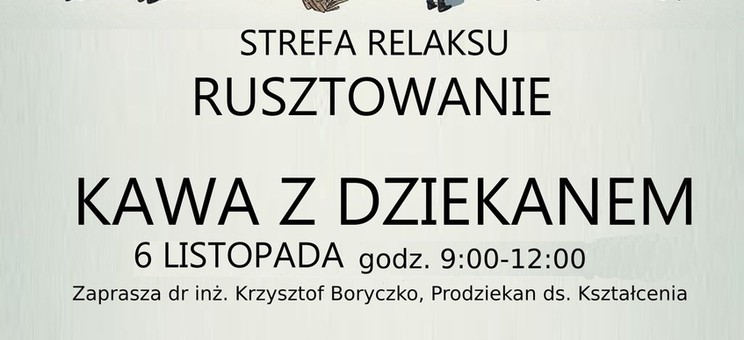 Kawa z Dziekanem - 6 listopada 2024 r. godz. 9:00 - 12:00 - Strefa Relaksu "Rusztowanie" - plakat