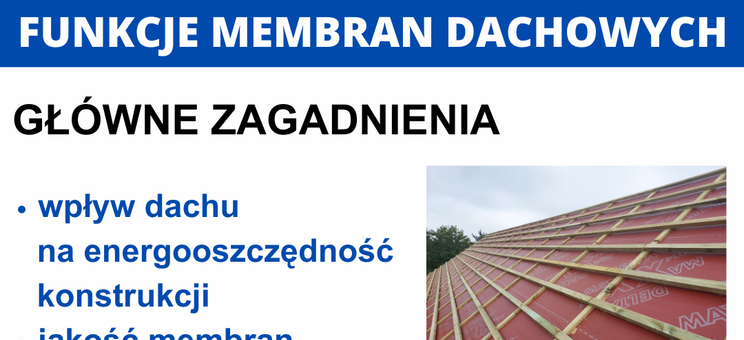 Seminarium Wydziałowe pt. "Membrany dachowe w budownictwie" - 18.04.2024 godz. 12:15 sala P-106 (sala Rady Wydziału) - plakat